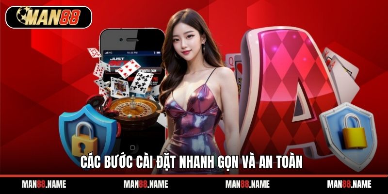 Các bước cài đặt nhanh gọn và an toàn
