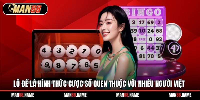 Lô đề là hình thức cược số quen thuộc với nhiều người Việt