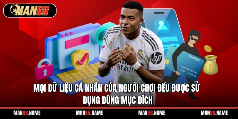 Mọi dữ liệu cá nhân của người chơi đều được sử dụng đúng mục đích