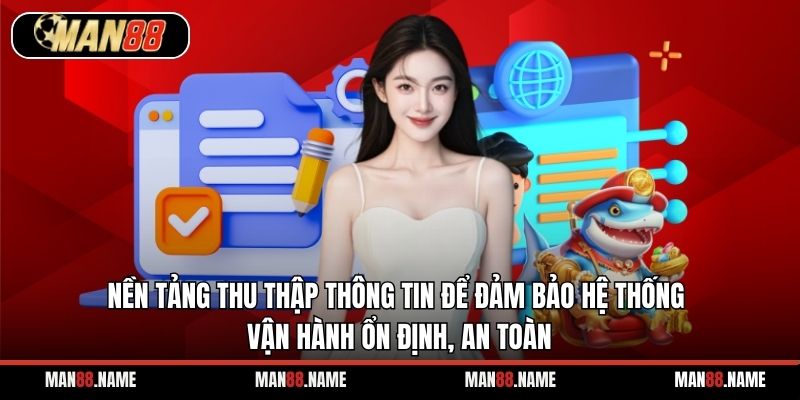 Nền tảng thu thập thông tin để đảm bảo hệ thống vận hành ổn định, an toàn