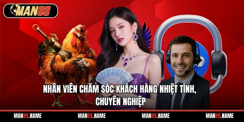 Nhân viên chăm sóc khách hàng nhiệt tình, chuyên nghiệp