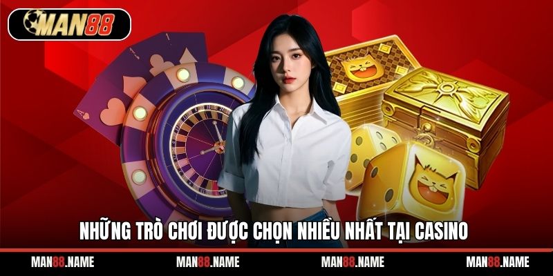 Những trò chơi được chọn nhiều nhất tại casino