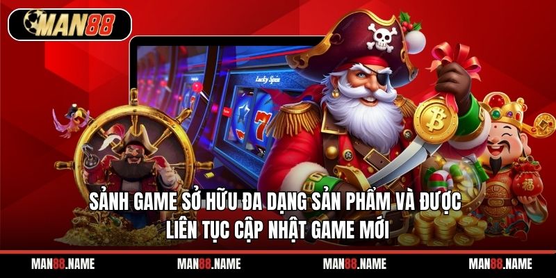 Sảnh game sở hữu đa dạng sản phẩm và được liên tục cập nhật game mới